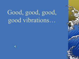 Good, good, good, good vibrations…