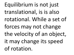 Equilibrium is not just translational, is is also rotational. While a set