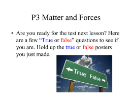 Lesson 6 P2 Matter and Forces True or false