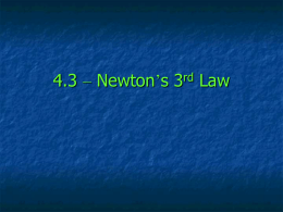 4.3 – Newton`s 3rd Law - Trimble County Schools