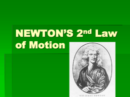 NEWTON`S 2nd Law of Motion