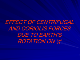 EFFECT OF CENTRIFUGAL AND CORIOLIS FORCES DUE TO
