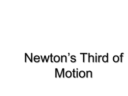 Newton`s Third Law Action-Reaction