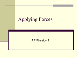 Applying Forces - Mr. Graham`s AP Physics 1 & AP Physics C
