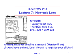 1 PHYSICS 231 Lecture 7: Newton`s Laws
