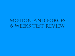 Motion and Forces 6 weeks test review