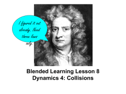 Slides for BL Lesson 8_Dynamics 4 Collisions