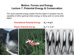 Motion, Forces and Energy Lecture 7: Potential Energy & Conservation