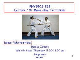 1 PHYSICS 231 Lecture 19: More about rotations
