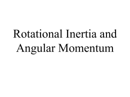 Rotational Inertia and Angular Momentum