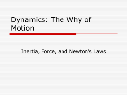 Dynamics: The Why of Motion