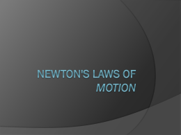 Newton`s Laws of Motion - Mrs. Robbins Earth Science