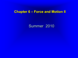 Chapter 6 – Force and Motion II