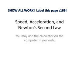Speed, Acceleration, and Newton*s Second Law