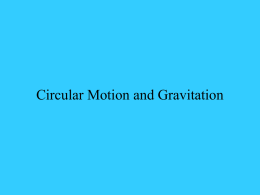 Ch. 7 Circular Motion and Gravitation