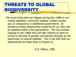 THREATS TO GLOBAL BIODIVERSITY