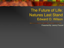 The Future of Life: Natures Last Stand Edward O. Wilson