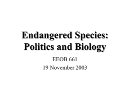 PowerPoint Presentation - Endangered Species: Politics in