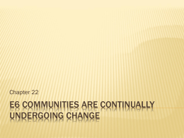 E6 COMMUNITIES ARE CONTINUALLY UNDERGOING CHANGE …