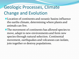 Geologic Processes, Climate Change and Evolution
