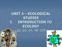 UNIT 4 – ECOLOGICAL STUDIES I. INTRODUCTION