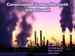 Conservation is now ,the earth doesn*t wait