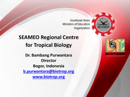 SEAMEO Centre for Tropical Biology: Bambang Purwantara