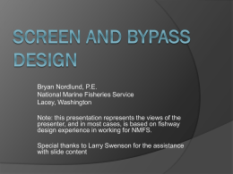 Session 3 - Juvenile Fish - SCREEN AND BYPASS DESIGN