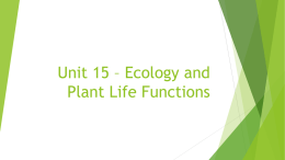 Unit 15 * Ecology and Plant Life Functions