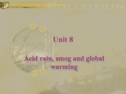 Unit 8 Acid rain, smog and global warming