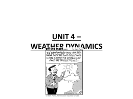 UNIT 4 – WEATHER DYNAMICS