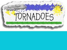 Tornadoes are columns of violently rotating air developed in a
