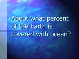 About what percent of the Earth is covered with ocean?