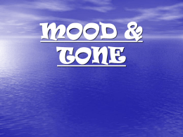 MOOD & TONE What is mood?