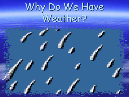 Why Do We Have Weather? - Mrs. Cole`s 5th Grade Class