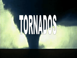 Tornadoes are caused by warm, moist air in advance of