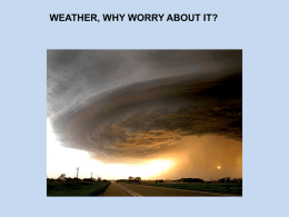 WEATHER, WHY WORRY ABOUT IT?