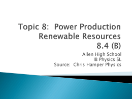 Topic 8: Power Production Renewable Resources 8.4 (B)