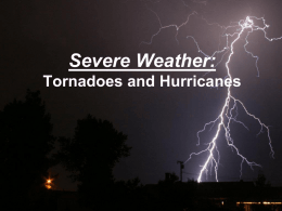 Severe Weather: Thunderstorms, Tornadoes, and Hurricanes
