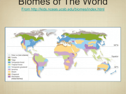 Biomes of The World From http://kids.nceas.ucsb.edu/biomes/index