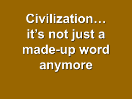 Civilization… it’s not just a made