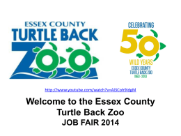 Welcome to the Essex County Turtle Back Zoo JOB FAIR 2013