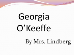 Georgia O’Keeffe - Mrs. Lindberg's Fun Zone