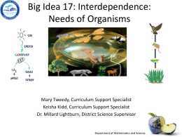 Big Idea 17: Interdependence:Needs of Organisms