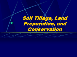 Soil Tillage, Land Preparation, and Conservation