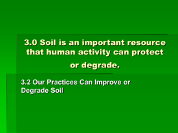 3.0 Soil is an important resource that human activity can protect or