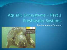 Aquatic Ecosystems * Part 1 Freshwater Systems