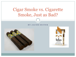 Cigar Smoke vs. Cigarette Smoke