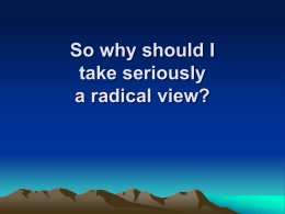 So why should I take seriously a radical view?