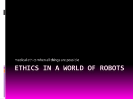 ETHICS IN A WORLD OF ROBOTS
